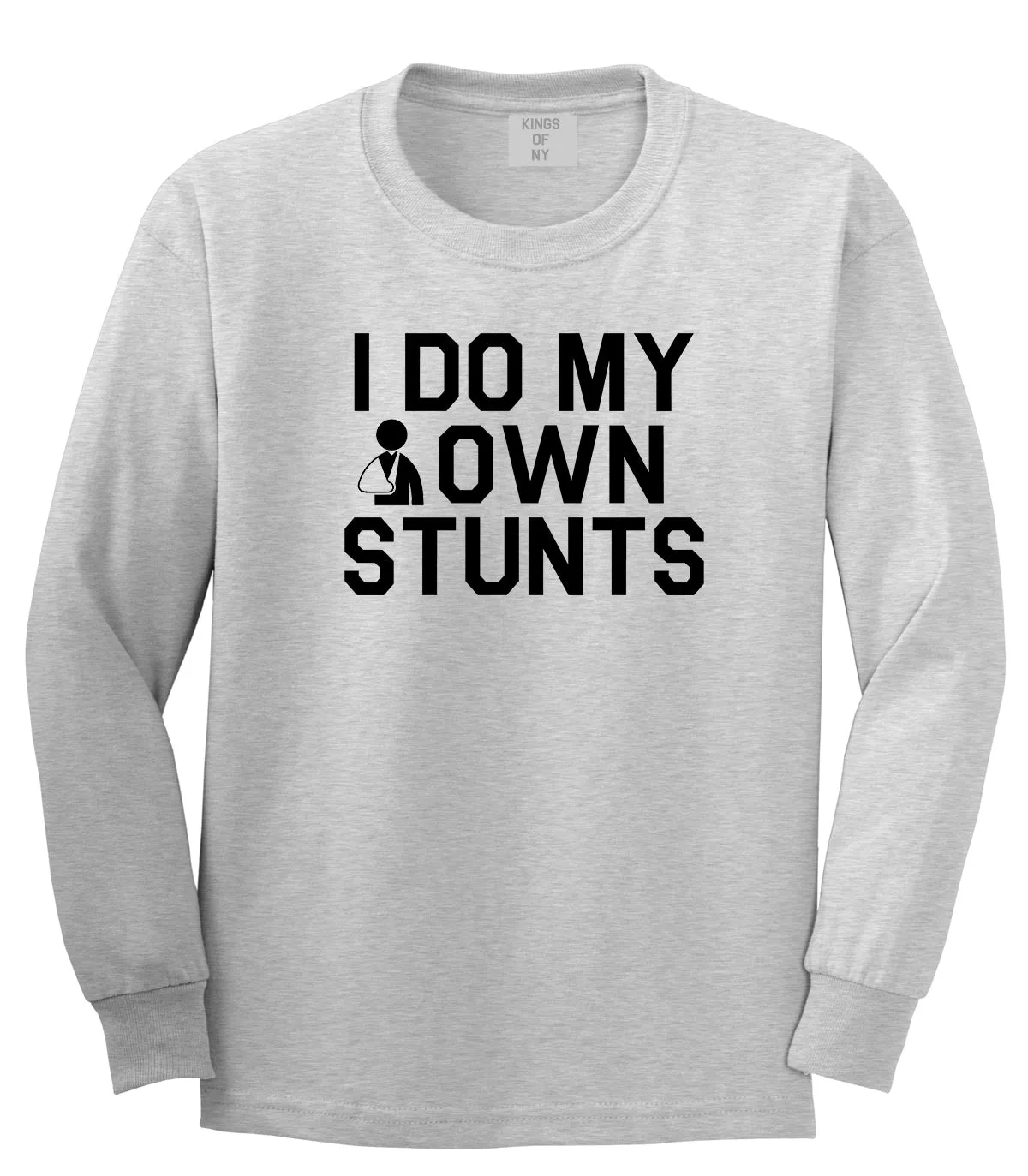 I Do My Own Stunts Broken Arm Mens Long Sleeve T-Shirt